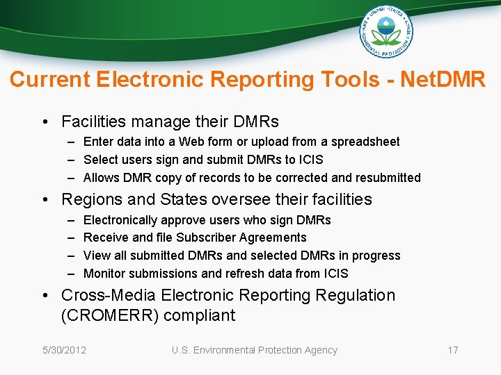 Current Electronic Reporting Tools - Net. DMR • Facilities manage their DMRs – Enter