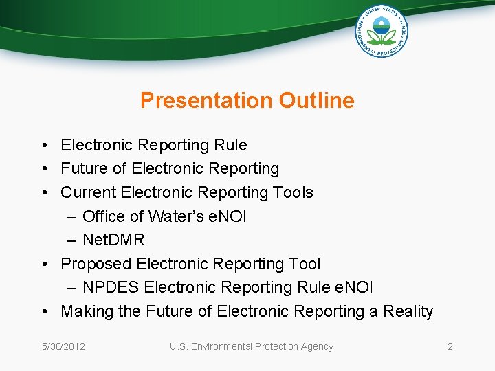 Presentation Outline • Electronic Reporting Rule • Future of Electronic Reporting • Current Electronic