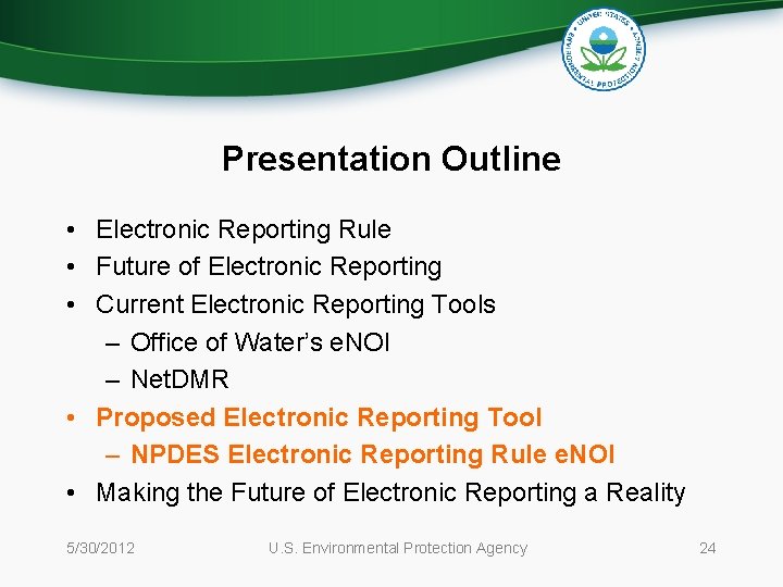 Presentation Outline • Electronic Reporting Rule • Future of Electronic Reporting • Current Electronic