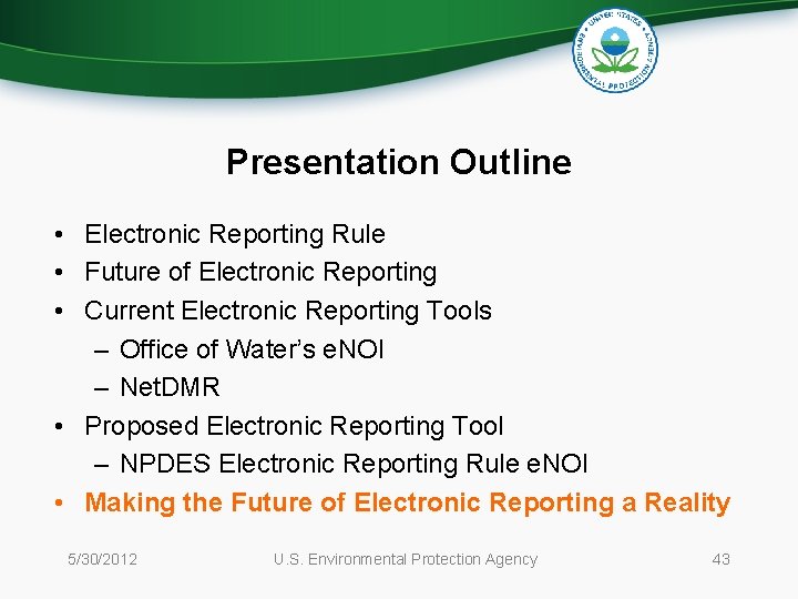 Presentation Outline • Electronic Reporting Rule • Future of Electronic Reporting • Current Electronic
