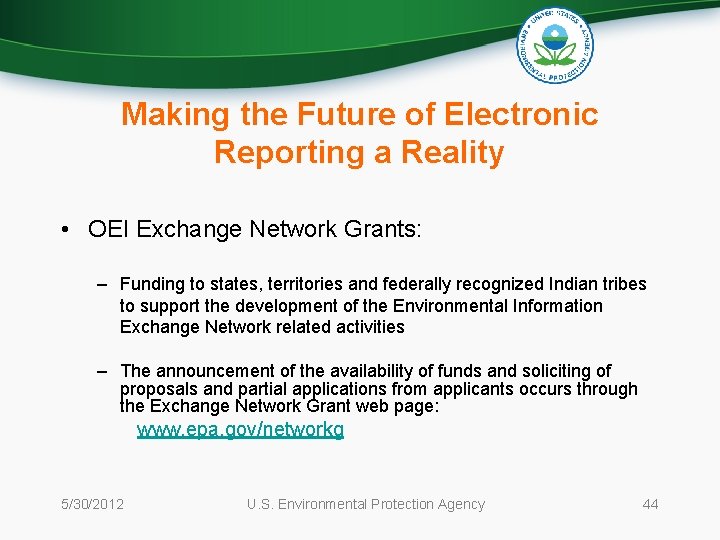 Making the Future of Electronic Reporting a Reality • OEI Exchange Network Grants: –