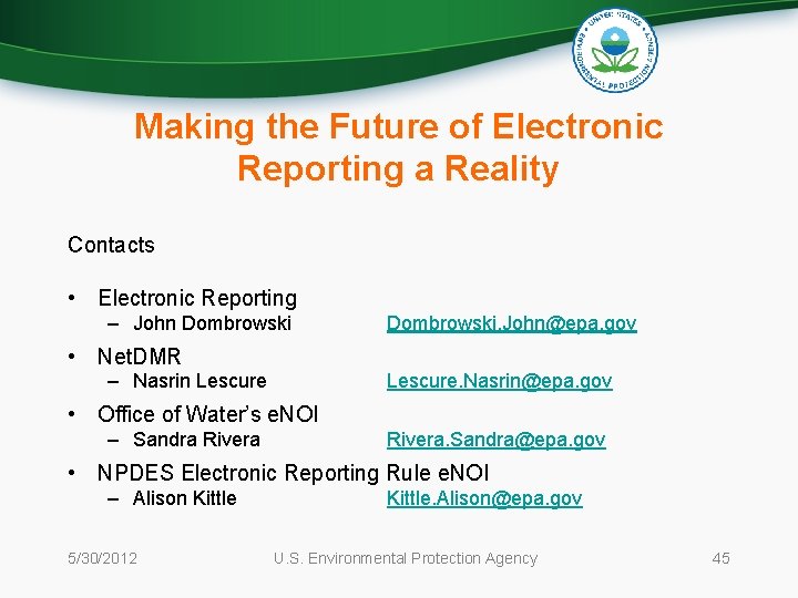 Making the Future of Electronic Reporting a Reality Contacts • Electronic Reporting – John