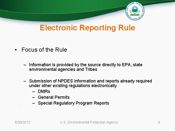 Electronic Reporting Rule • Focus of the Rule – Information is provided by the