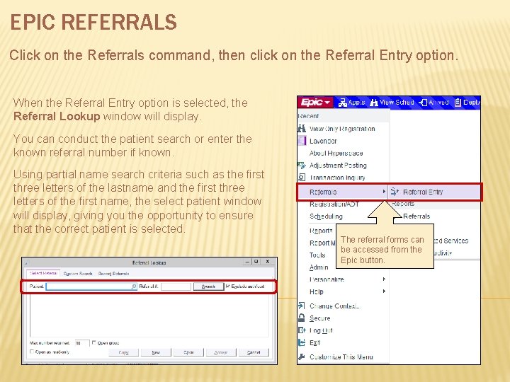EPIC REFERRALS Click on the Referrals command, then click on the Referral Entry option.