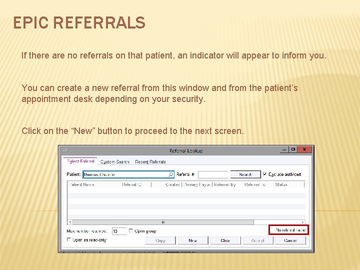 EPIC REFERRALS If there are no referrals on that patient, an indicator will appear