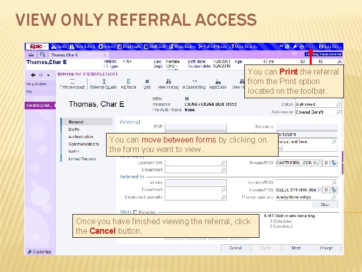 VIEW ONLY REFERRAL ACCESS You can Print the referral from the Print option located