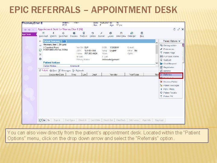 EPIC REFERRALS – APPOINTMENT DESK You can also view directly from the patient’s appointment