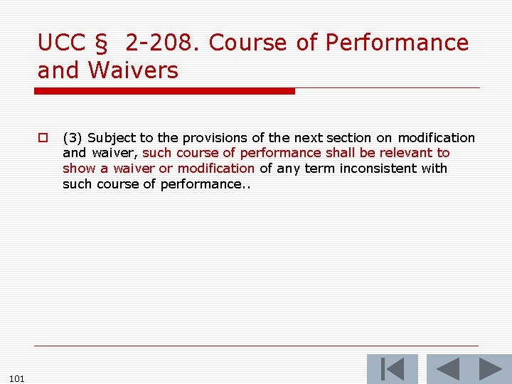 UCC § 2 -208. Course of Performance and Waivers o 101 (3) Subject to UCC § 2 -208. Course of Performance and Waivers o 101 (3) Subject to