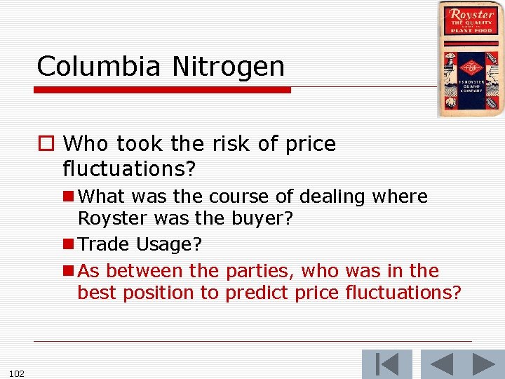 Columbia Nitrogen o Who took the risk of price fluctuations? n What was the Columbia Nitrogen o Who took the risk of price fluctuations? n What was the