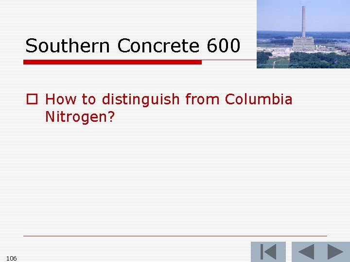 Southern Concrete 600 o How to distinguish from Columbia Nitrogen? 106 Southern Concrete 600 o How to distinguish from Columbia Nitrogen? 106