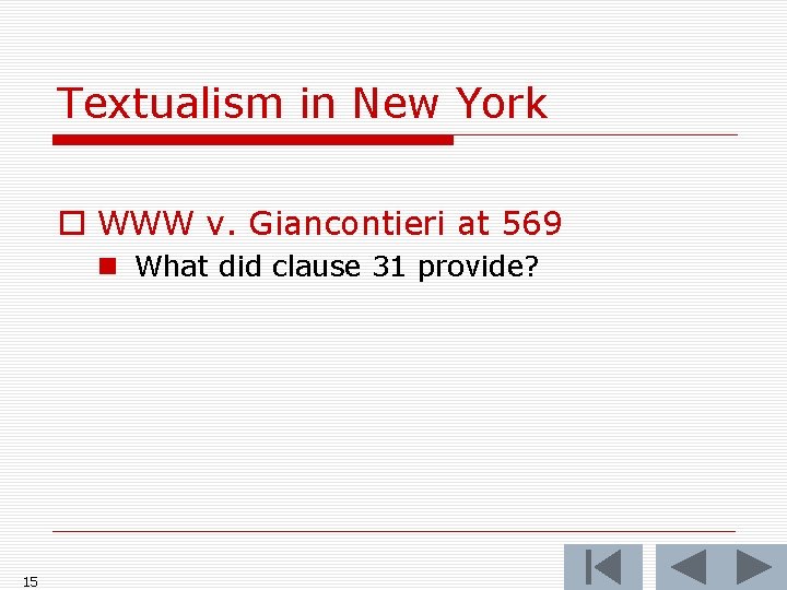 Textualism in New York o WWW v. Giancontieri at 569 n What did clause Textualism in New York o WWW v. Giancontieri at 569 n What did clause
