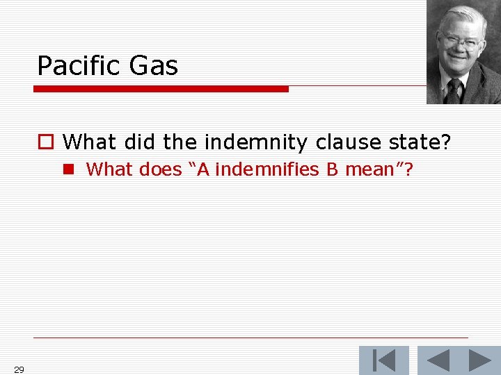 Pacific Gas o What did the indemnity clause state? n What does “A indemnifies Pacific Gas o What did the indemnity clause state? n What does “A indemnifies