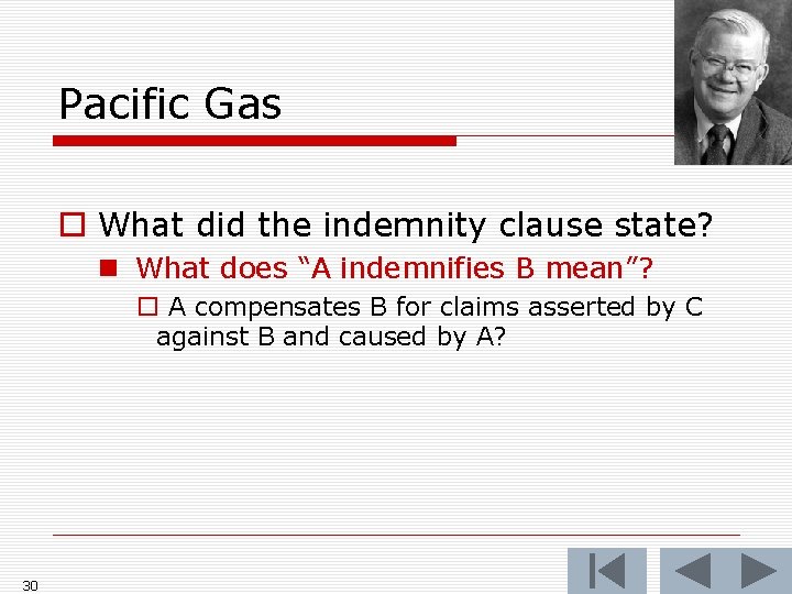 Pacific Gas o What did the indemnity clause state? n What does “A indemnifies Pacific Gas o What did the indemnity clause state? n What does “A indemnifies