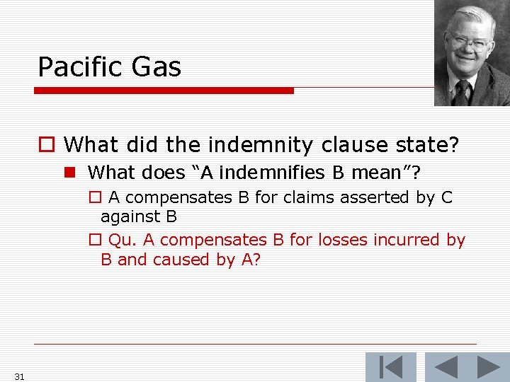 Pacific Gas o What did the indemnity clause state? n What does “A indemnifies Pacific Gas o What did the indemnity clause state? n What does “A indemnifies