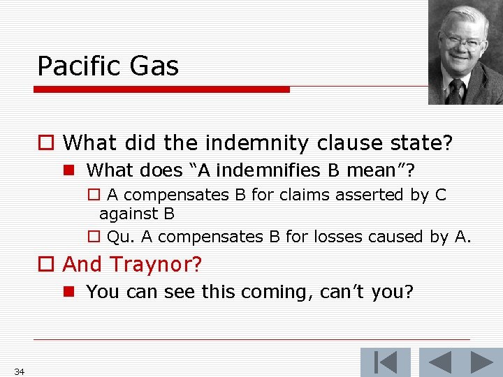 Pacific Gas o What did the indemnity clause state? n What does “A indemnifies Pacific Gas o What did the indemnity clause state? n What does “A indemnifies