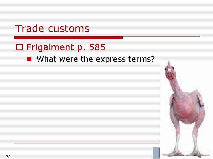 Trade customs o Frigalment p. 585 n What were the express terms? 73 Trade customs o Frigalment p. 585 n What were the express terms? 73