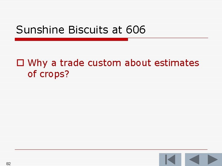 Sunshine Biscuits at 606 o Why a trade custom about estimates of crops? 82 Sunshine Biscuits at 606 o Why a trade custom about estimates of crops? 82