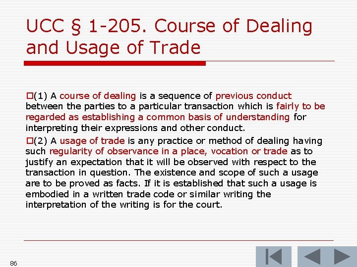 UCC § 1 -205. Course of Dealing and Usage of Trade o(1) A course UCC § 1 -205. Course of Dealing and Usage of Trade o(1) A course