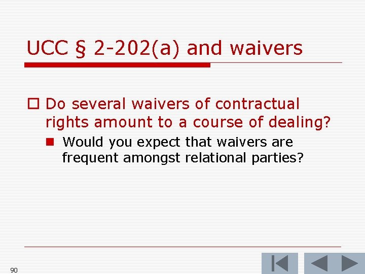 UCC § 2 -202(a) and waivers o Do several waivers of contractual rights amount UCC § 2 -202(a) and waivers o Do several waivers of contractual rights amount