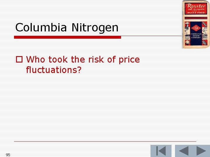 Columbia Nitrogen o Who took the risk of price fluctuations? 95 Columbia Nitrogen o Who took the risk of price fluctuations? 95