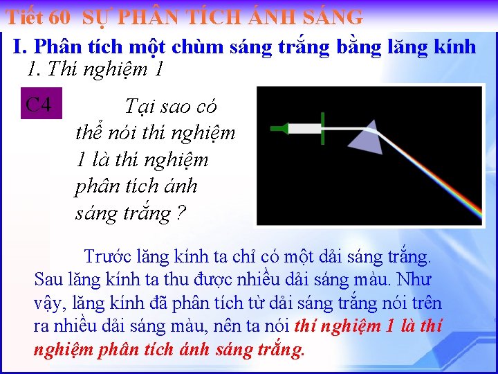 Tiết 60 SỰ PH N TÍCH ÁNH SÁNG I. Phân tích một chùm sáng