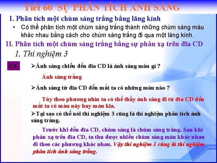 Tiết 60 SỰ PH N TÍCH ÁNH SÁNG I. Phân tích một chùm sáng