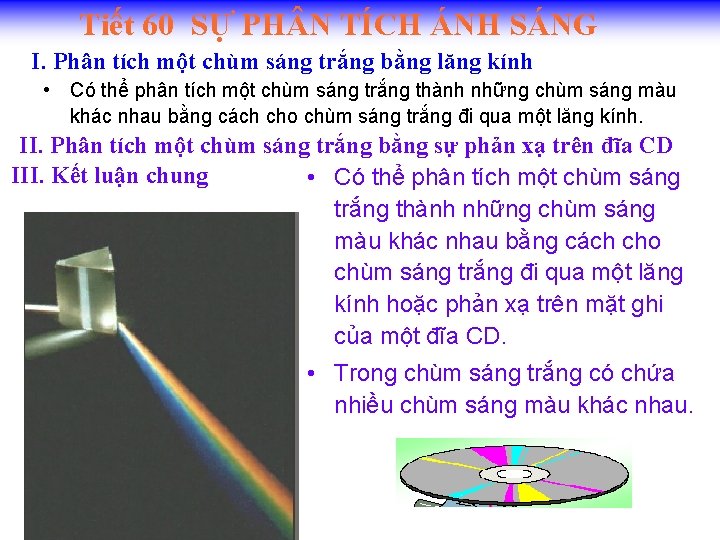 Tiết 60 SỰ PH N TÍCH ÁNH SÁNG I. Phân tích một chùm sáng