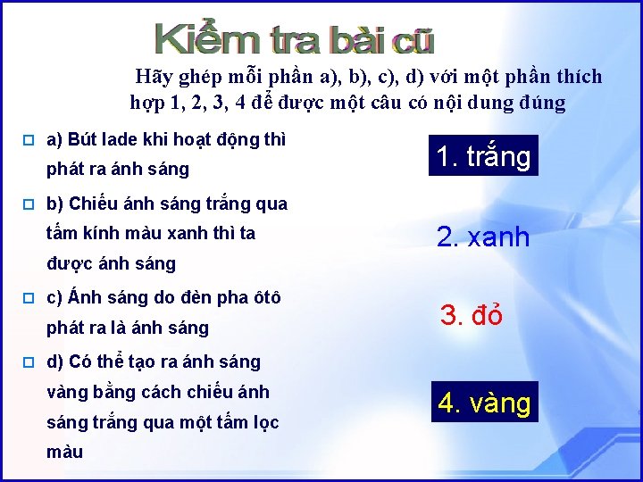 Hãy ghép mỗi phần a), b), c), d) với một phần thích hợp 1,