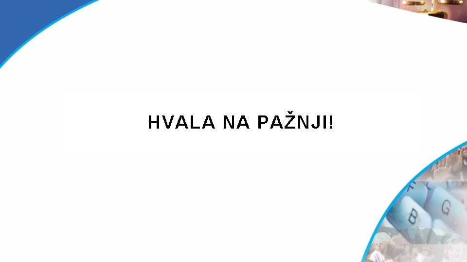 HVALA NA PAŽNJI! 