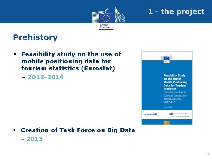 1 - the project Prehistory § Feasibility study on the use of mobile positioning
