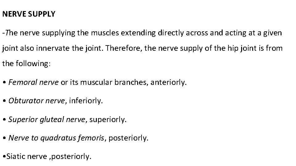 NERVE SUPPLY -The nerve supplying the muscles extending directly across and acting at a