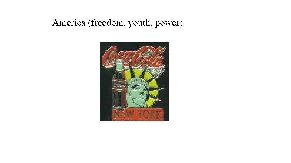 America (freedom, youth, power) 