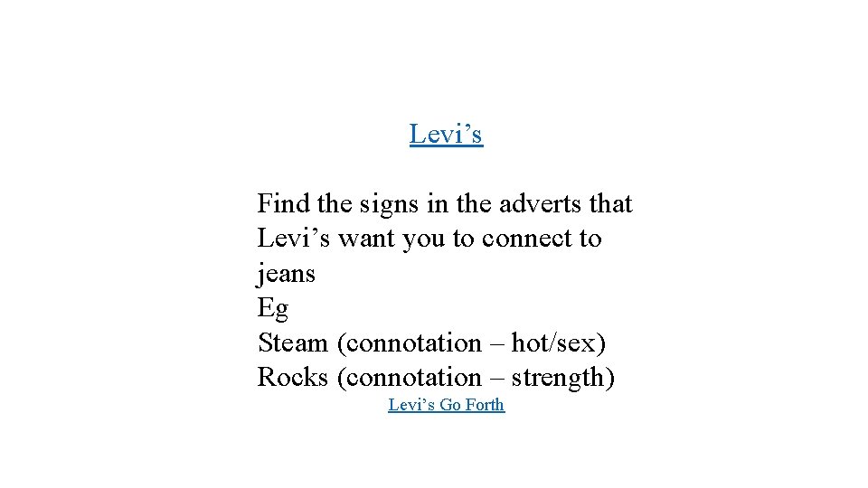 Levi’s Find the signs in the adverts that Levi’s want you to connect to