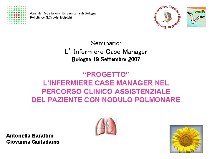 Azienda Ospedaliero-Universitaria di Bologna Policlinico S. Orsola-Malpighi Seminario: L’ Infermiere Case Manager Bologna 19