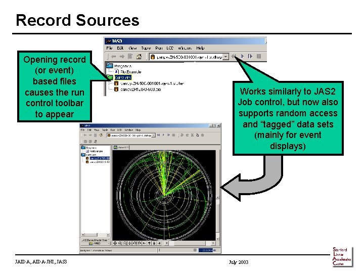 Record Sources Opening record (or event) based files causes the run control toolbar to