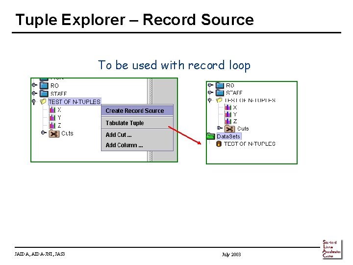Tuple Explorer – Record Source To be used with record loop JAIDA, AIDA-JNI, JAS