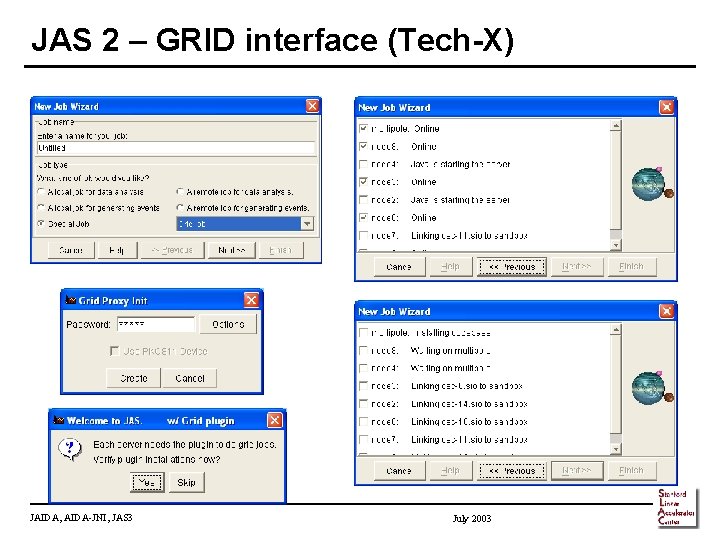 JAS 2 – GRID interface (Tech-X) JAIDA, AIDA-JNI, JAS 3 July 2003 