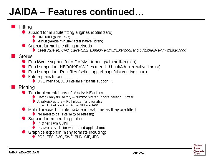 JAIDA – Features continued… n Fitting n n l support for multiple fitting engines