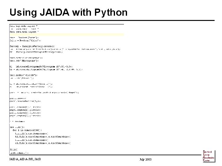 Using JAIDA with Python JAIDA, AIDA-JNI, JAS 3 July 2003 