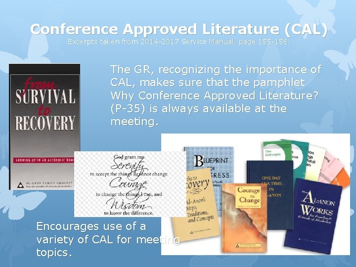 Conference Approved Literature (CAL) Excerpts taken from 2014 -2017 Service Manual, page 155 -156: