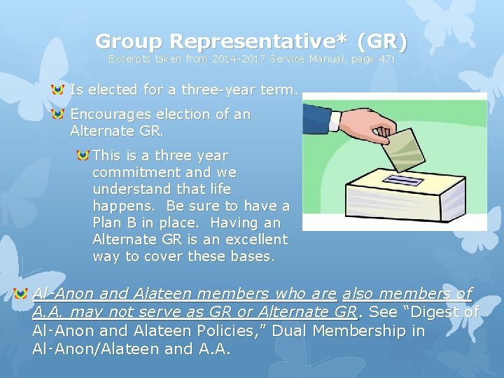 Group Representative* (GR) Excerpts taken from 2014 -2017 Service Manual, page 47: Is elected