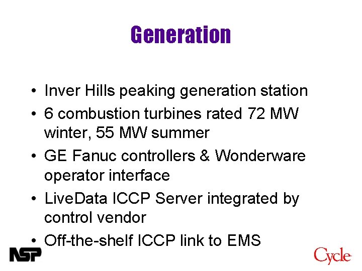 Generation • Inver Hills peaking generation station • 6 combustion turbines rated 72 MW