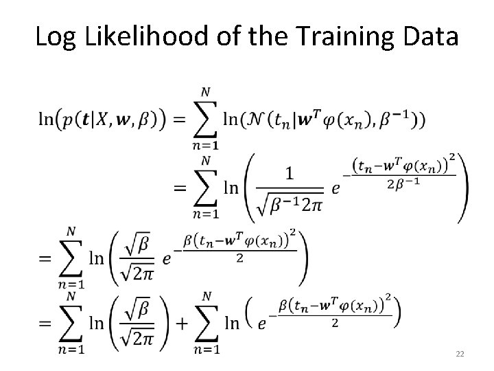 Log Likelihood of the Training Data 22 
