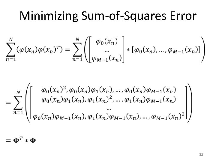Minimizing Sum-of-Squares Error • 32 