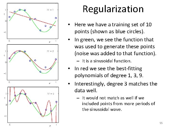 Regularization • Here we have a training set of 10 points (shown as blue