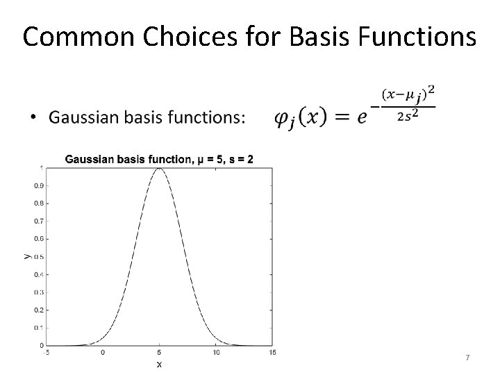 Common Choices for Basis Functions • 7 