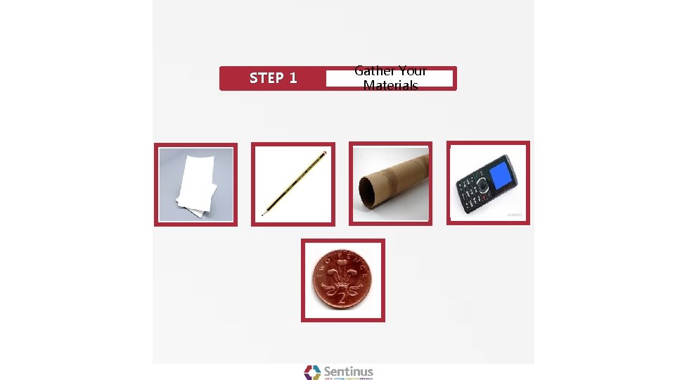 STEP 1 Gather Your Materials 