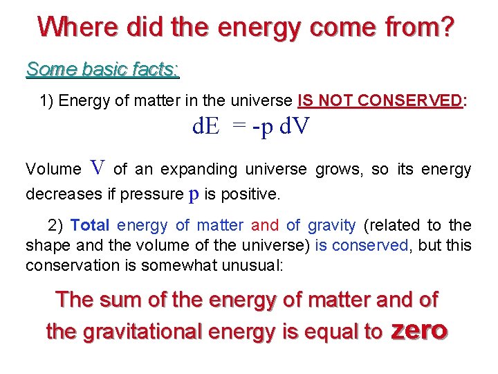 Where did the energy come from? Some basic facts: 1) Energy of matter in