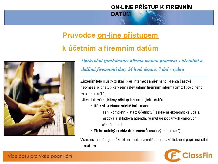 ON-LINE PŘÍSTUP K FIREMNÍM DATŮM Průvodce on-line přístupem k účetním a firemním datům Oprávnění