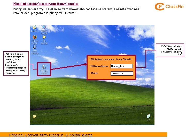 Připojení k datovému serveru firmy Class. Fin Připojit na server firmy Class. FIn se